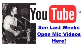 click here to see open mic night videos from last week!